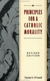 Principles for a Catholic Morality : Revised Edition