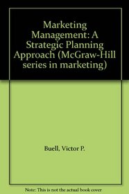 Marketing Management: A Strategic Planning Approach (McGraw-Hill series in marketing)