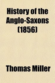History of the Anglo-Saxons (1856)