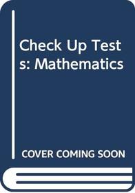 Check Up Tests: Mathematics