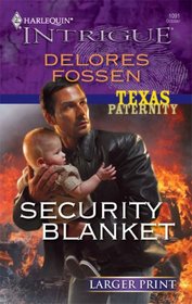 Security Blanket (Texas Paternity, Bk 1) (Harlequin Intrigue, No 1091) (Larger Print)