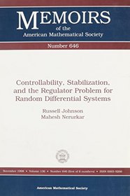 Controllability, Stabilization, and the Regulator Problem for Random Differential Systems (Memoirs of the American Mathematical Society)
