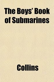 The Boys' Book of Submarines