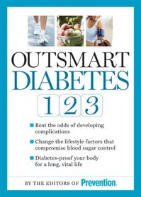 Outsmart Diabetes 1-2-3: A 3-Step Plan to Balance Sugar, Lose Weight, and Reverse Diabetes Complications