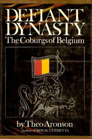 Defiant Dynasty: The Coburgs of Belgium