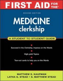 First Aid for the Medicine Clerkship (First Aid)