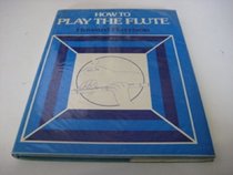How to Play the Flute (How to Play)