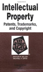 Intellectual Property-patents, Trademarks And Copyright in a Nutshell