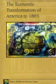 The Economic Transformation of America to 1865