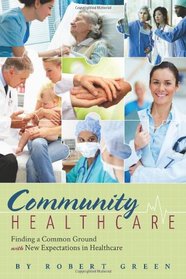 Community Healthcare: Finding a Common Ground with New Expectations in Healthcare
