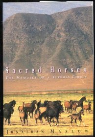 Sacred Horses:: Memoirs of a Turkmen Cowboy