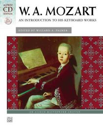 Mozart -- An Introduction to His Keyboard Works (Alfred CD Edition)