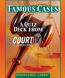 Famous Cases: A Quiz Deck from Court TV Knowledge Cards Deck