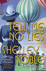 Tell Me No Lies: A Lady Dunbridge Novel (A Lady Dunbridge Mystery)