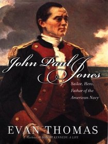 John Paul Jones: Sailor, Hero, Father of the American Navy (Thorndike Press Large Print Biography Series)