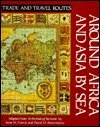 Around Africa and Asia by Sea (Trade and Travel Routes)