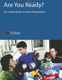 Are You Ready?  An In-depth Guide to Citizen Preparedness