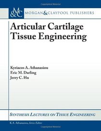 Articular Cartilage Tissue Engineering (Synthesis Lectures on Tissue Engineering)