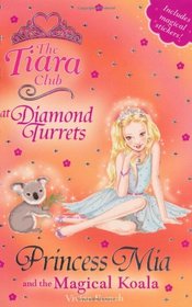 Princess Mia and the Magical Koala (The Tiara Club)