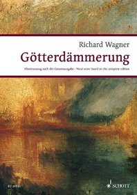 GOTTERDAMMERUNG: DER RING DES NIBELUNGEN WWV 86 D VOCAL SC  GERMAN BASED ON COMPLETE ED (Wagner Urtext Piano/vocal Scores)