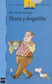 Shola Y Angelino/ Shola and Angelino (El Barco De Vapor: Serie Azul/ the Steamboat: Blue Series) (Spanish Edition)