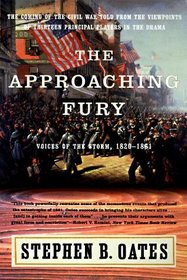 The Approaching Fury : Voices of the Storm, 1820-1861 (Voices of the Storm)