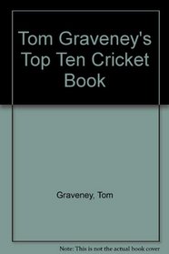Tom Graveney's Top Ten Cricket Book