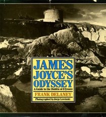 James Joyce's Odyssey: Guide to the Dublin of 