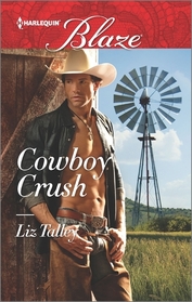 Cowboy Crush (Harlequin Blaze, No 881)