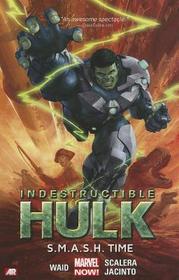 Indestructible Hulk Volume 3: S.M.A.S.H. Time (Marvel Now)