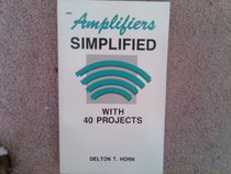 Amplifiers Simplified, With Forty Projects