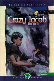Crazy Jacob (KidWitness Tales, Bk 4)