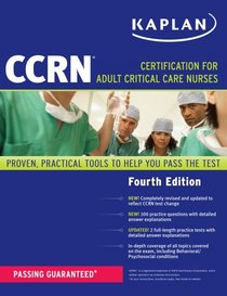CCRN: Certification for Adult Critical Care Nurses (Kaplan Ccrn)