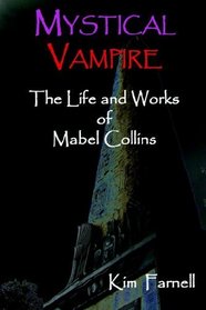 Mystical Vampire: The Life and Works of Mabel Collins