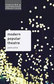 Modern Popular Theatre (Theatre and Performance Practices)