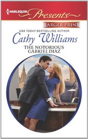 The Notorious Gabriel Diaz (Harlequin Presents) (Larger Print)