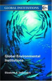 Global Environmental Institutions (Global Institutions)