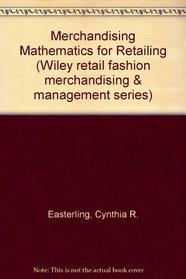 Merchandising mathematics for retailing (The Wiley retail fashion merchandising and management series)