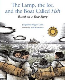 The Lamp, the Ice, and the Boat Called Fish : Based on a True Story