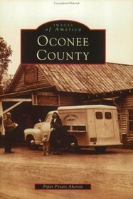 Oconee County, SC (Images of America (Arcadia Publishing))