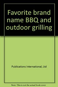 Favorite Brand Name BBQ and Outdoor Grilling