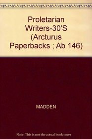 Proletarian Writers of the Thirties (Arcturus Paperbacks ; Ab 146)