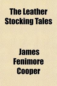 The Leather Stocking Tales
