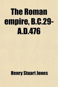 The Roman empire, B.C.29-A.D.476