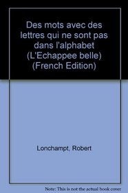 Des mots avec des lettres qui ne sont pas dans l'alphabet (L'Echappee belle) (French Edition)