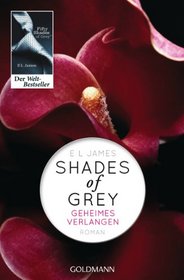 Shades of Grey 1/Geheimes Verlangen (German Edition)