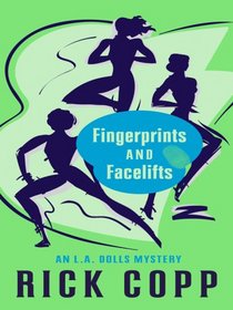 Fingerprints & Facelifts (L.A. Dolls, Bk 1) (Large Print)