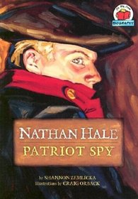 Nathan Hale: Patriot Spy (On My Own Biography)