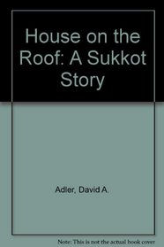 The House on the Roof: A Sukkot Story