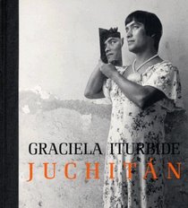 Graciela Iturbide: Juchitan